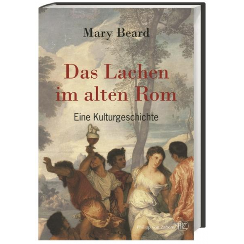 Mary Beard - Das Lachen im alten Rom