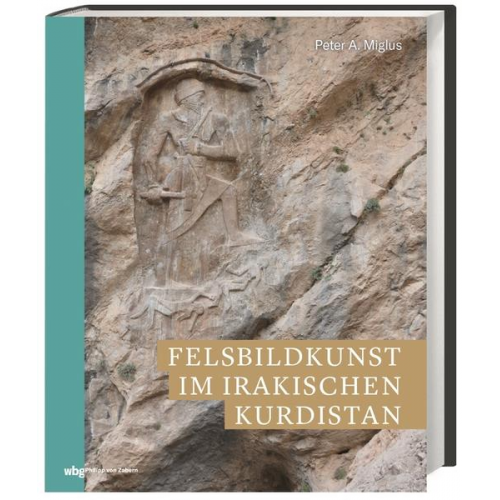 Peter Miglus - Felsbildkunst im irakischen Kurdistan