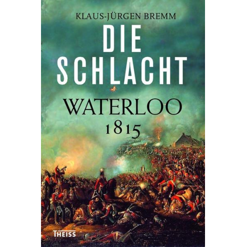 Klaus-Jürgen Bremm - Die Schlacht