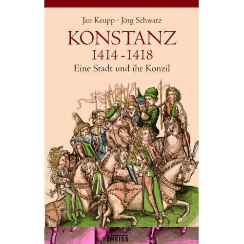 Jan Keupp & Jörg Schwarz - Konstanz 1414-1418