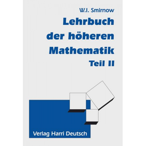 Wladimir I. Smirnow - Lehrbuch der höheren Mathematik Teil II