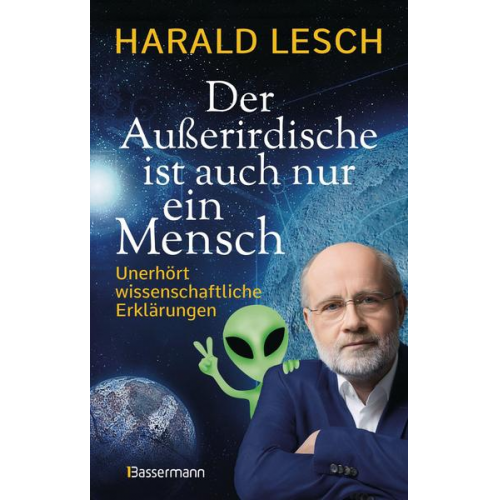 Harald Lesch - Der Außerirdische ist auch nur ein Mensch