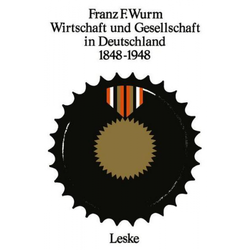 Franz F. Wurm - Wirtschaft und Gesellschaft in Deutschland 1848–1948