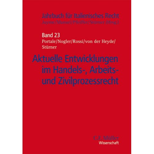 Giuseppe B. Portale & Luca Nogler & Matthias Rossi & Irene der der Heyde & Michael Stürner - Aktuelle Entwicklungen im Handels-, Arbeits- und Zivilprozessrecht