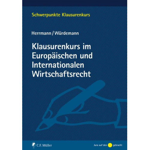 Christoph Herrmann & Aike Würdemann - Klausurenkurs im Europäischen und Internationalen Wirtschaftsrecht