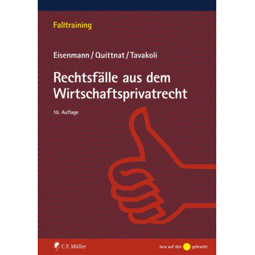 Hartmut Eisenmann & Joachim Quittnat & Anusch Tavakoli - Rechtsfälle aus dem Wirtschaftsprivatrecht