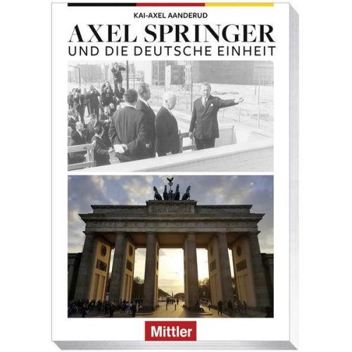 Kai-Axel Aanderud - Axel Springer und die Deutsche Einheit