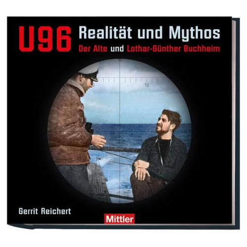 Gerrit Reichert - U 96 - Realität und Mythos