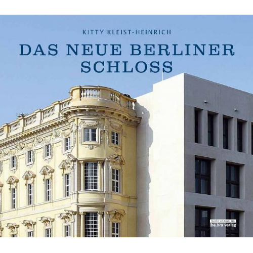 Kitty Kleist-Heinrich - Das neue Berliner Schloss