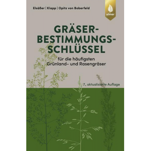 Martin Elsässer & Ernst Klapp & Wilhelm Opitz Boberfeld - Gräserbestimmungsschlüssel für die häufigsten Grünland- und Rasengräser