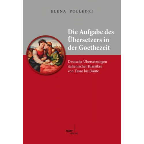 Elena Polledri - Die Aufgabe des Übersetzers in der Goethezeit