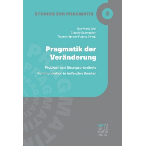 Eva-Maria Graf & Claudio Scarvaglieri & Thomas Spranz-Fogasy - Pragmatik der Veränderung