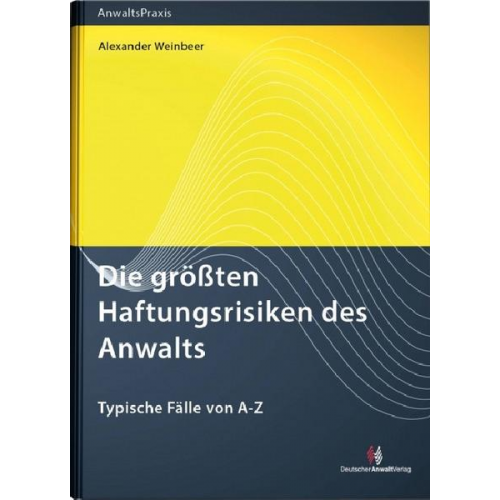 Alexander Weinbeer - Die größten Haftungsrisiken des Anwalts