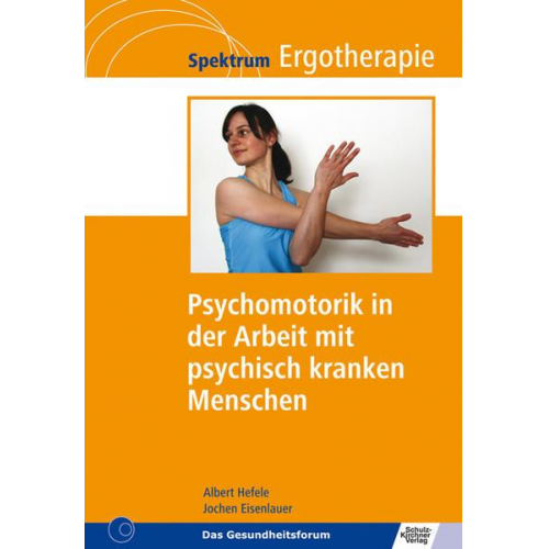 Albert Hefele & Jochen Eisenlauer - Psychomotorik in der Arbeit mit psychisch kranken Menschen