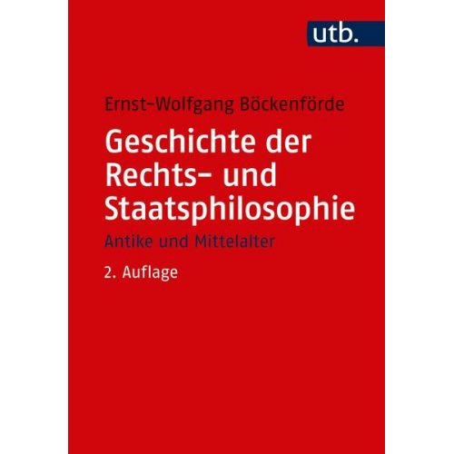 Ernst-Wolfgang Böckenförde - Geschichte der Rechts- und Staatsphilosophie