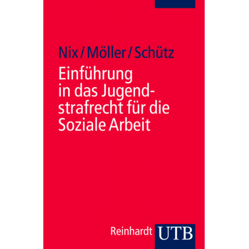 Christoph Nix & Winfried Möller & Carsten Schütz - Einführung in das Jugendstrafrecht für die Soziale Arbeit