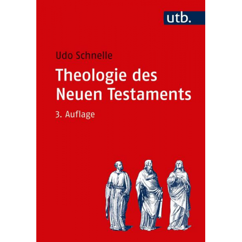 Udo Schnelle - Einleitung in das Neue Testament und Theologie des Neuen Testaments / Theologie des Neuen Testaments