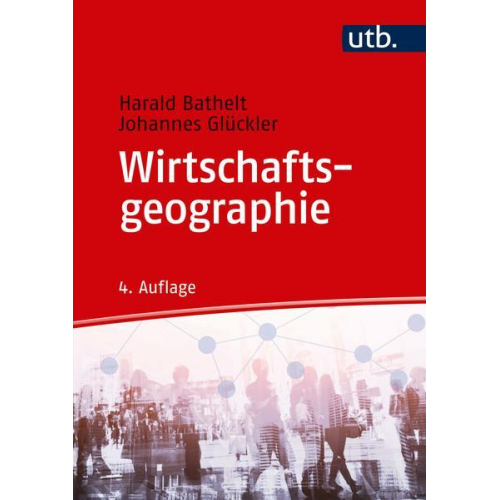 Harald Bathelt & Johannes Glückler - Wirtschaftsgeographie