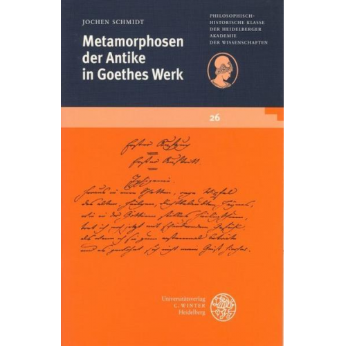 Jochen Schmidt - Metamorphosen der Antike in Goethes Werk