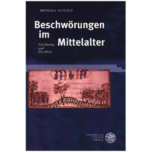 Monika Schulz - Beschwörungen im Mittelalter