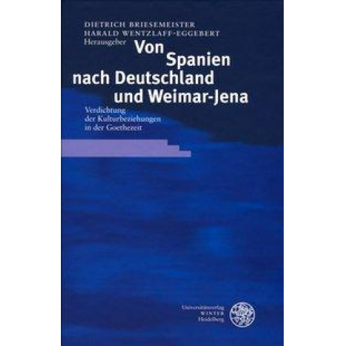 Dietrich Briesemeister & Harald Wentzlaff-Eggebert & Harald Wentzlaff-Eggebert - Von Spanien nach Deutschland und Weimar-Jena