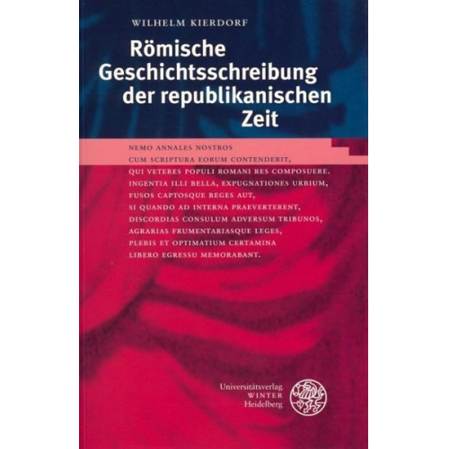 Wilhelm Kierdorf - Römische Geschichtsschreibung der republikanischen Zeit