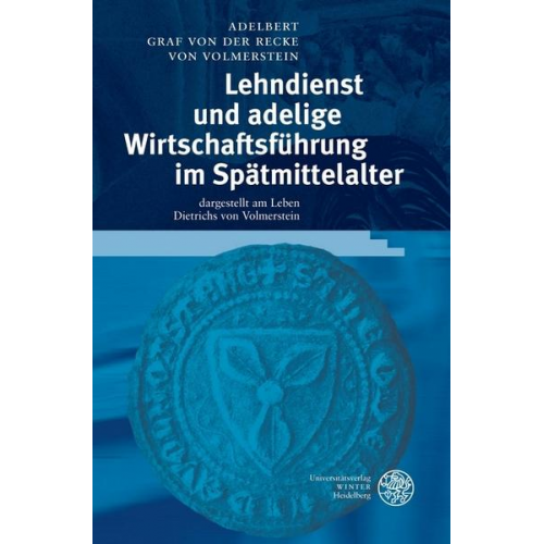 Adelbert Graf der Recke Volmerstein - Lehndienst und adelige Wirtschaftsführung im Spätmittelalter