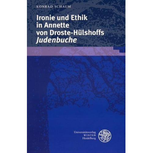 Konrad Schaum - Ironie und Ethik in Annette von Droste-Hülshoffs 'Judenbuche