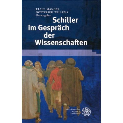 Klaus Manger & Gottfried Willems - Schiller im Gespräch der Wissenschaften