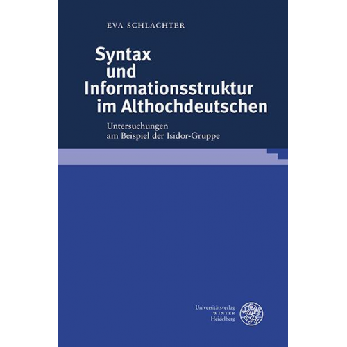 Eva Schlachter - Syntax und Informationsstruktur im Althochdeutschen