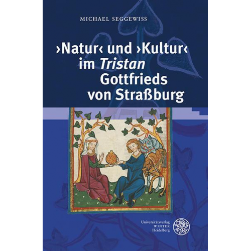 Michael Seggewiss - Natur' und 'Kultur' im 'Tristan' Gottfrieds von Straßburg