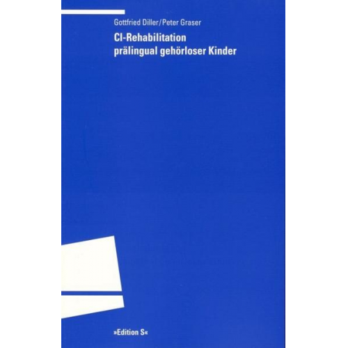 Gottfried Diller & Peter Graser - CI-Rehabilitation prälingual gehörloser Kinder