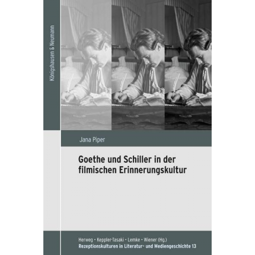 Jana Piper - Goethe und Schiller in der filmischen Erinnerungskultur