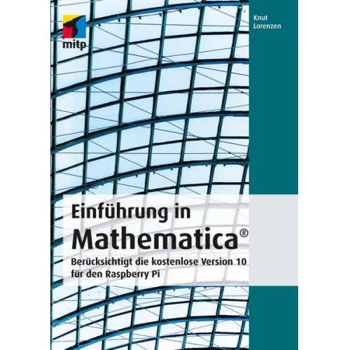 Knut Lorenzen - Einführung in Mathematica (mitp Professional)