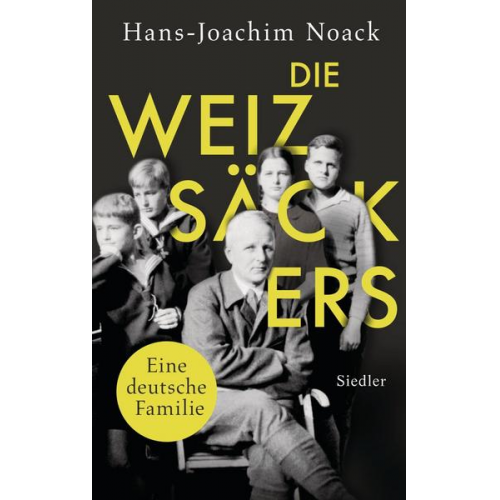 Hans-Joachim Noack - Die Weizsäckers. Eine deutsche Familie