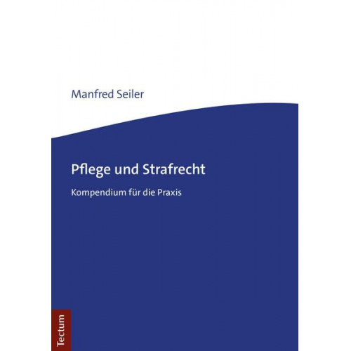 Manfred Seiler - Pflege und Strafrecht