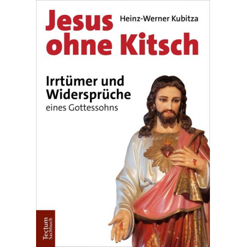 Heinz-Werner Kubitza - Jesus ohne Kitsch