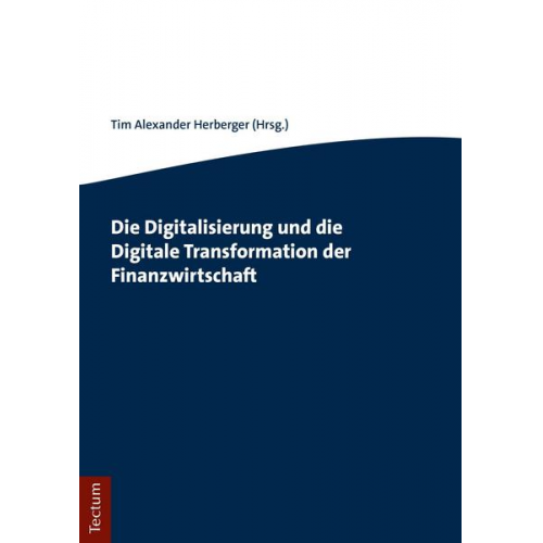 Die Digitalisierung und die Digitale Transformation der Finanzwirtschaft