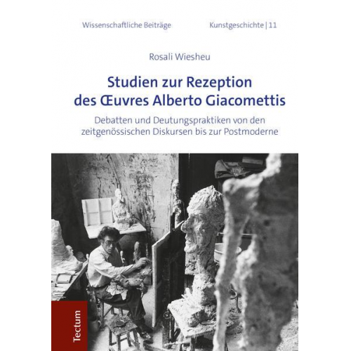 Rosali Wiesheu - Studien zur Rezeption des Oeuvres Alberto Giacomettis