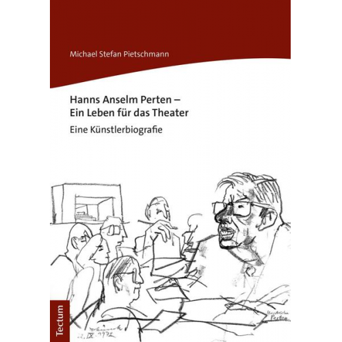 Michael Stefan Pietschmann - Hanns Anselm Perten - Ein Leben für das Theater