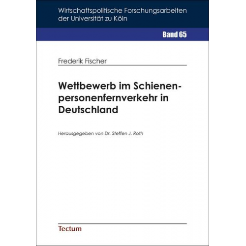 Frederik Fischer - Wettbewerb im Schienenpersonenfernverkehr in Deutschland