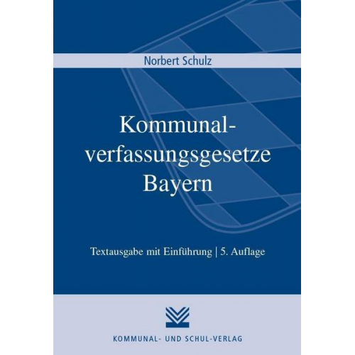 Norbert Schulz - Kommunalverfassungsgesetze Bayern