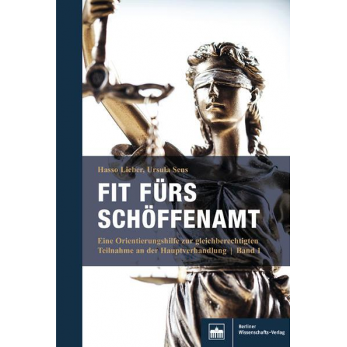 Hasso Lieber & Ursula Sens - Fit fürs Schöffenamt. Handbuch für ehrenamtliche Richterinnen und Richter in der Strafgerichtsbarkeit