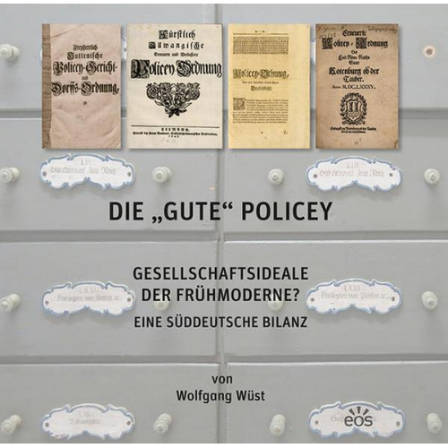 Wolfgang Wüst - Die 'gute' Policey