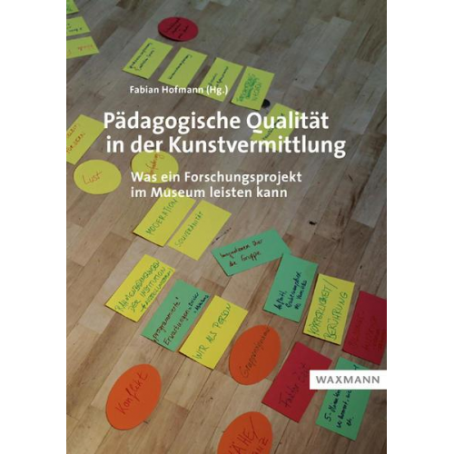 Philippa Geissler & Inga Braune & Pauline Couvrat & Sonja Friedrich & Jasmina Pavlic - Pädagogische Qualität in der Kunstvermittlung