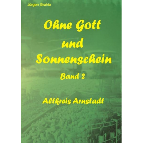 Jürgen Gruhle - Ohne Gott und Sonnenschein