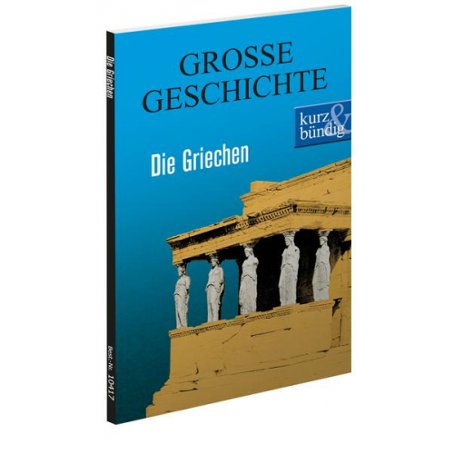 Ulrich Offenberg - Die Griechen Grosse Geschichte