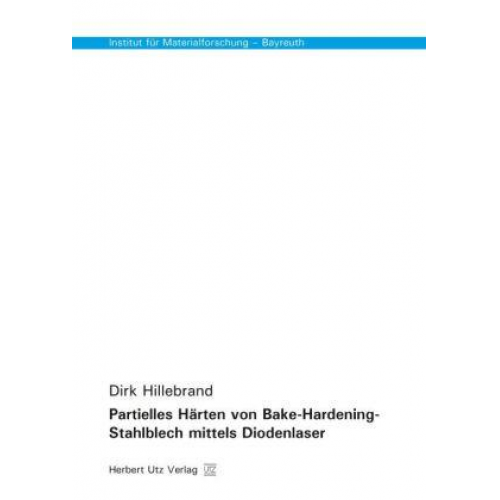 Dirk Hillebrand - Partielles Härten von Bake-Hardening-Stahlblech mittels Diodenlaser