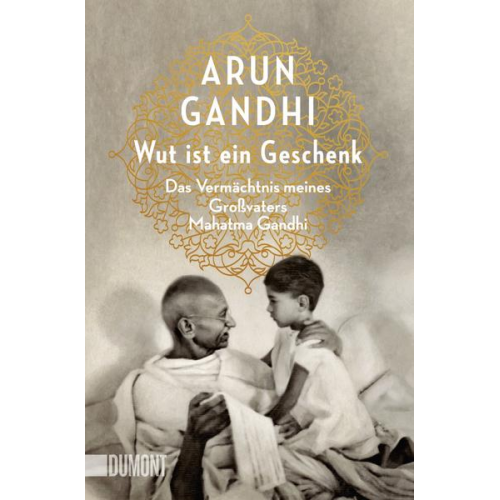 Arun Gandhi - Wut ist ein Geschenk