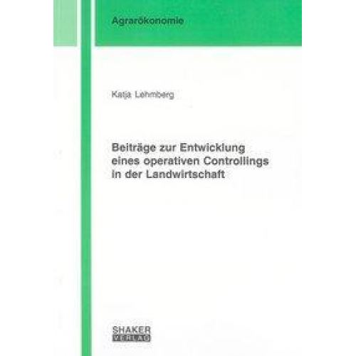 Katja Lehmberg - Beiträge zur Entwicklung eines operativen Controllings in der Landwirtschaft